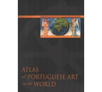 ATLAS OF PORTUGUESE ART IN THE WORLD